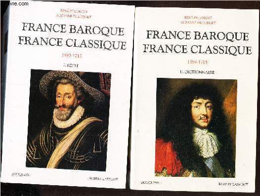 FRANCE BAROQUE FRANCE CLASSIQUE - EN 2 VOLUMES / TOME I : RECIT + TOME II : DICTIONNAIRE.