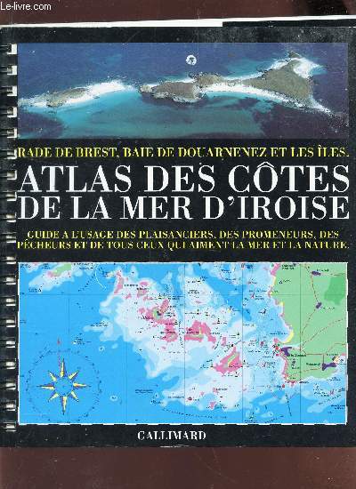 ATLAS DES COTES DE LA MER D'IROISE - RADE DE BREST, BAIE DE DOUARNENEZ ET LES ILES