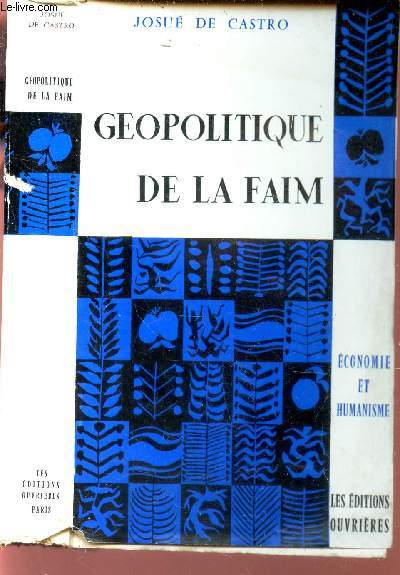 GEOPOLITIQUE DE LA FAIM - ECONOMIE ET HUMANISME