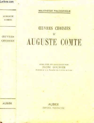 OEUVRES CHOISIES D'AUGUSTE COMTE / BIBLIOTHEQUE PHILOSOPHIQUE.