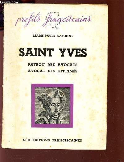 SAINT YVES - PATRON DE AVOCATS - AVOCATS DES OPPRIMES. / COLLECTION 