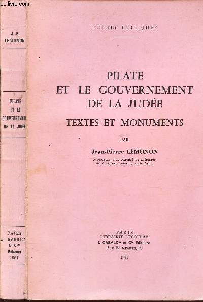 PILATE ET LE GOUVERNEMENT DE LA JUDEE - TEXTES ET MONUMENTS / COLLECTION 