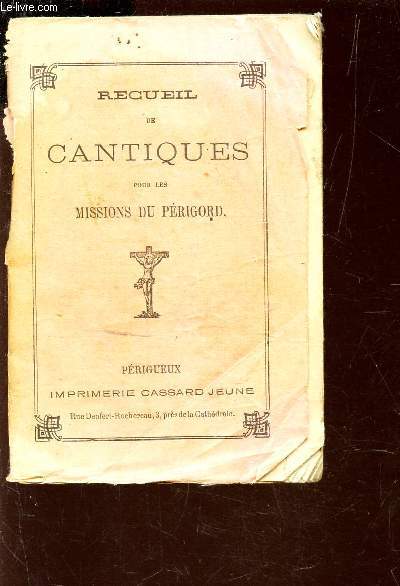 RECUEIL DE CANTIQUES POUR LES MISSIONS DU PERIGORD