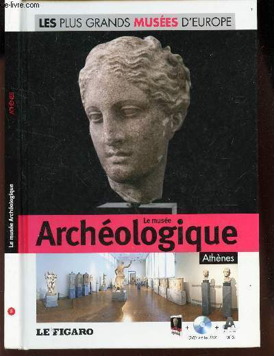 LE MUSEE ARCHEOLOGIQUE - ATHENES - LIVRE AVEC LE DVD.