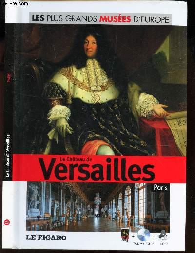 LE CHATEAU DE VERSAILLES - PARIS / LIVRE AVEC LE DVD.