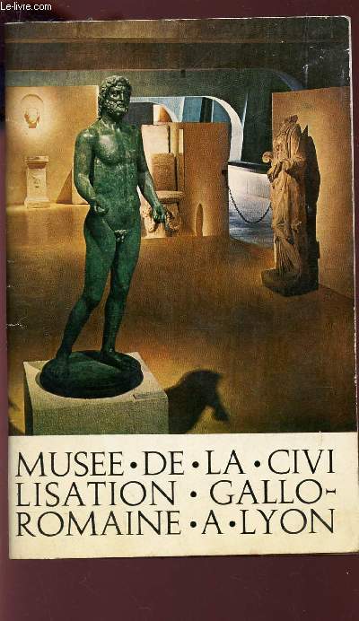 MUSEE DE LA CIVILISATION - GALLO ROMAINE -