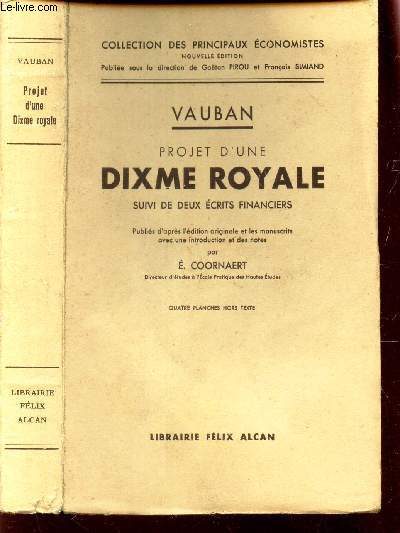 VAUBAN - PROJET D'UNE DIXME ROYALE - SUIVI DE DEUX ECRITS FINANCIERS / COLLECTION DES PRINCIPAUX ECONOMISTES / NOUVELLE EDITION.