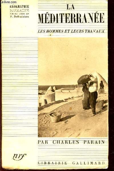 LA MEDITERRANEE - LES HOMMES ET LEURS TRAVAUX  / COLLECTION 