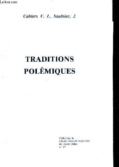 TRADITIONS POLEMIQUES - CAHIERS V.L. SAULNIER, 2. / COLLECTION DE L'ECOLE NORMALE SUPERIEURE DE JEUNES FILLES - N27.