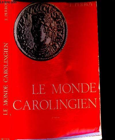 LE MONDE CAROLINGIEN / 2e EDITION.