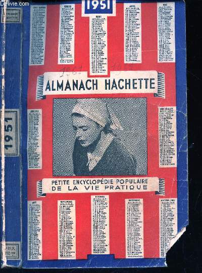 ALMANACH HACHETTE 1951 - PETITE ENCYCLOPEDIE POPULAIRE DE LA VIE PRATIQUE
