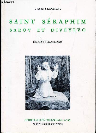 SAINT SERAPHIM SAROV ET DIVEYEVO - ETUDES ET DOCUMENTS. / 