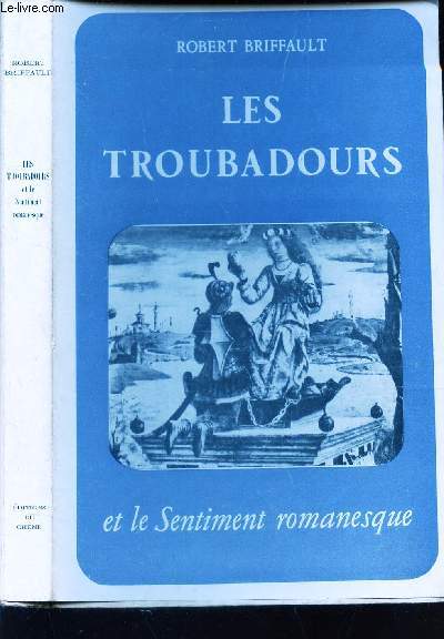 LES TROUBADOURS ET LE SENTIMENT ROMANESQUE