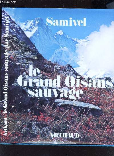 LE GRAND OISANS SAUVAGE.