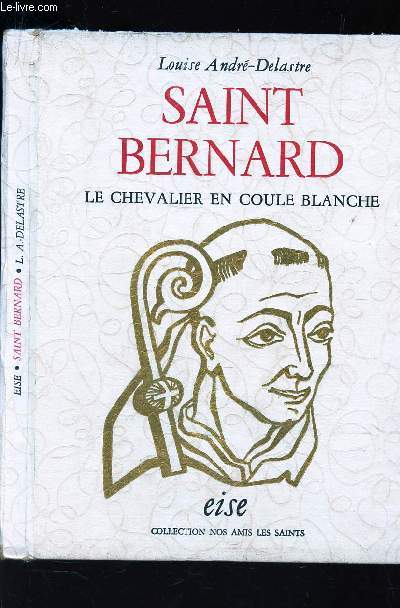 SAINT BERNARD - LE CHAVALIER EN COULE BLANCHE.