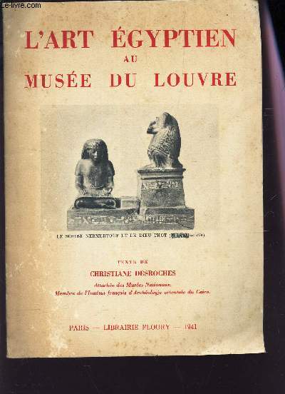 L'ART EGYPTIEN AU MUSEE DU LOUVRE -.
