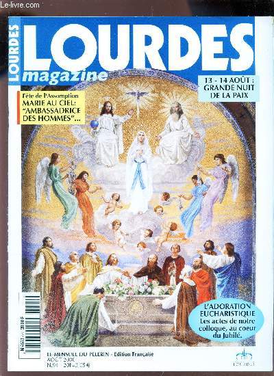 LOURDES MAGAZINE - N94 - aout 2000 / Fete de l'assomption MArie au Ciel : Ambassadrice des Hommes / 13-14 aout : Grande nuit de la Paix / L'Adoration eucharistique - les actes de notre colloque, au coeur du Jubil etc...