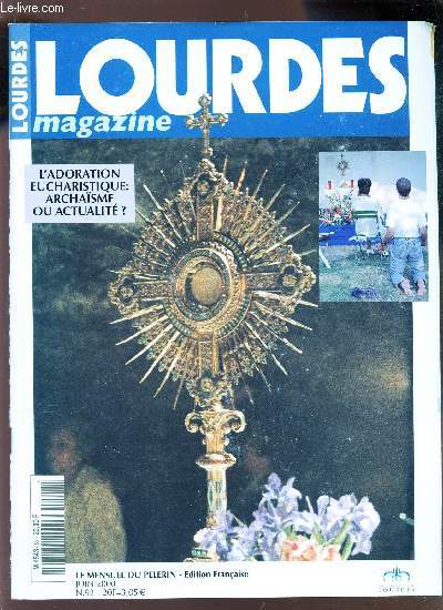 LOURDES MAGAZINE - N92 - juin 2000 / L'Adoration eucharistique : Archasme ou actualite ? etc...