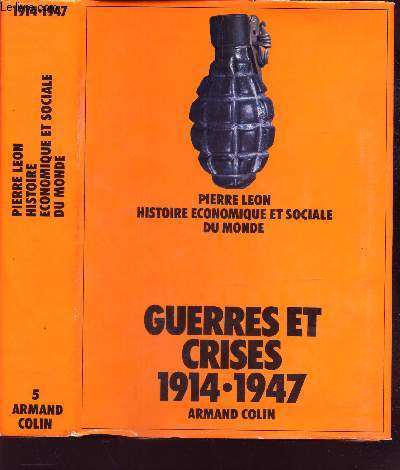 GUERRES ET CRISES - 1914-1947. / TOME 5 DE 