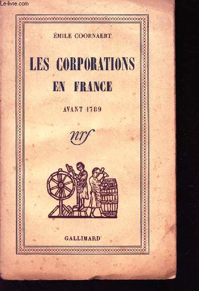 LES CORPORATIONS EN FRANCE - AVANT 1789.
