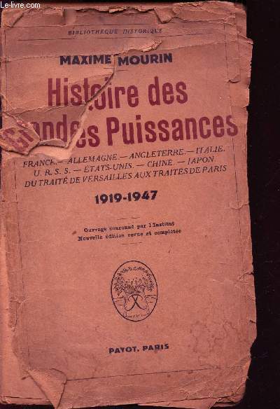 HISTOIRE DES GRANDES PUISSANCES - France - Allemagne - Angleterre - Italie - URSS - Etats-Unis - Chine - Japon - Du Trait de versailles aux Traits de Paris.