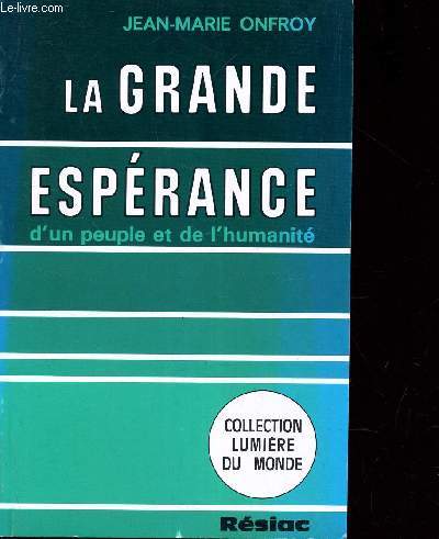 LA GRANDE ESPERANCE D'UN PEUPLE ET DE L'HUMANITE. Collection 