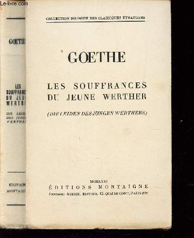 LES SOUFFRANCES DU JEUNE WERTHER (DIE LEIDEN DES JUNGEN WERTHERS) / COLLECTION BILINGUE DES CLASSIQUES ETRANGERS.