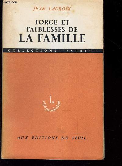 FORCE ET FAIBLESSES DE LA FAMILLE / COLLECTIONS 