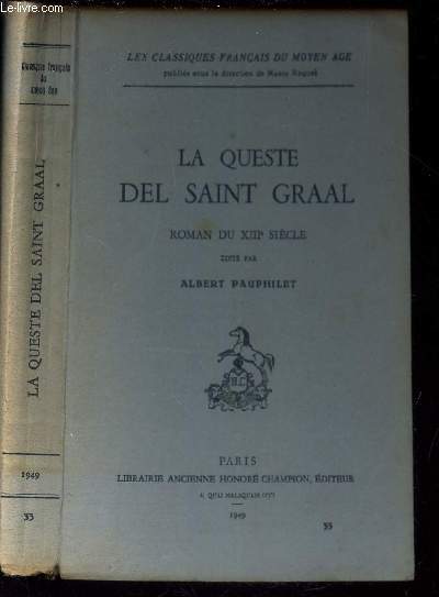 LA QUESTE DEL SAINT GRAAL / ROMAN DU XIIIe SIECLE / LES CLASSIQUES FRANAIS DU MOYEN AGE.