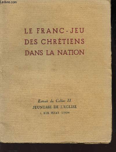 LE FRANC-JEU DES CHRETIENS DANS LA NATION - EXTRAIT DU CAHIER II - 