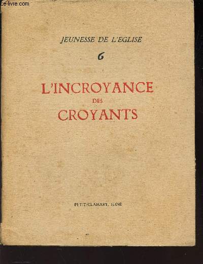 JEUNE DE L'EGLISE N6 - L'INCROYANCE DES CROYANTS.