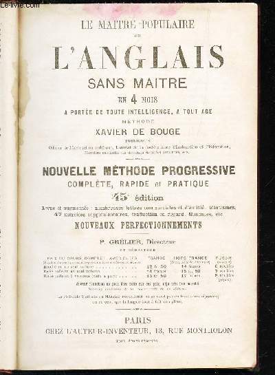 LE MAITRE POPULAIRE ANGLAIS SANS MAITRE - EN 4 MOIS - NOUVELLE METHODE PROGRSSIVE COMPLETE, RAPIDE ET PRATIQUE / A PORTEE DE TOUTE INTELLIGENCE, A TOUT AGE - METHODE XAVIER DE BOUGE.