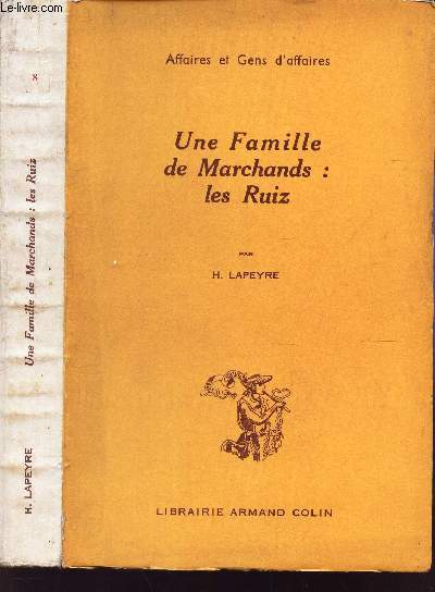UNE FAMILLE DE MARCHANDS : LES RUIZ / COLLECTION 