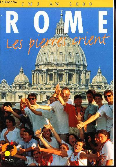 ROME LES PIERRES CRIENT / JMJ AN 2000.