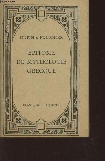 EPITOME DE MYTHOLOGIE GRECQUE / CLASSE DE QUATRIEME.