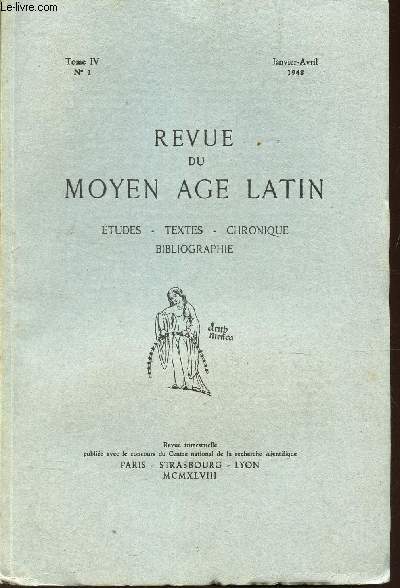 REVUE DU MOYEN AGE LATIN / TOME IV - N1 - janv-avril 1948 / Patristique et moyen age - O.S.B. Smaragde et la grammaire chretienne - LE contenu, l'authenticit et la date du Liber exceptionum et des Sermones centum de Richard de Saint-Victor etc..