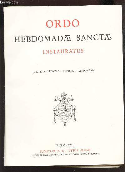 ORDO HEBDOMADAE SANTAE - INSTAURATUS / JUXTA EDITIONEM TYPICAM VATICANAM.