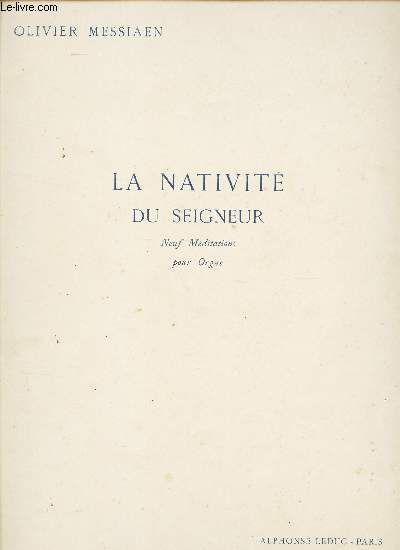 LA NATIVITE DU SEIGNEUR - NEUF MEDITATIONS POUR ORGUE.
