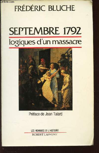 STEPTEMBRE 1792 - LOGIQUES D'UN MASSACRE. / COLLECTION 