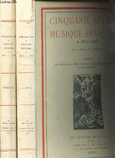 CINQUANTE ANS DE MUSIQUE FRANCAISE - EN 2 VOLUMES / TOMES I +II (de 1874 à 1925).