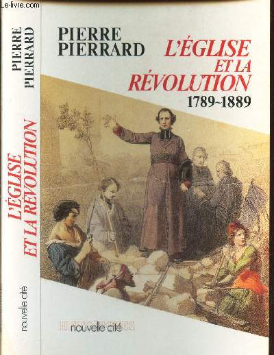 L'EGLISE ET LA REVOLUTION (1789-1889).