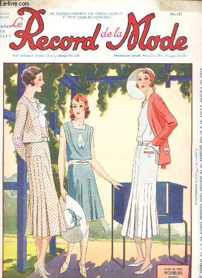 LE RECORD DE LA MODE - N127 - JUILLET 1931 / REcord - cHroniques de la mode - Des robes floues pour le plein t - Petites robes pratiques pour les enfants / Robes de jeunes filless etc...