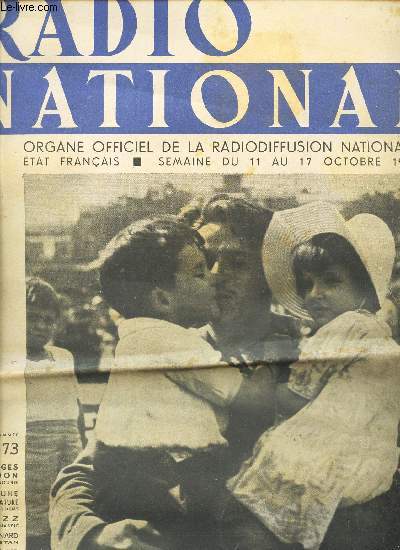 RADIO NATIONAL - N73 - semaine du 11 au 17 octobre 1942 / LES GORGES DU VERDON / Y A T-IL UNE JEUNE LITTERATURE? / LE JAZZ / ABEL BONNARD / LE CHATAIGNER / LA JOIE DES ETRES CHERS ENFIN RETROUVES etc...