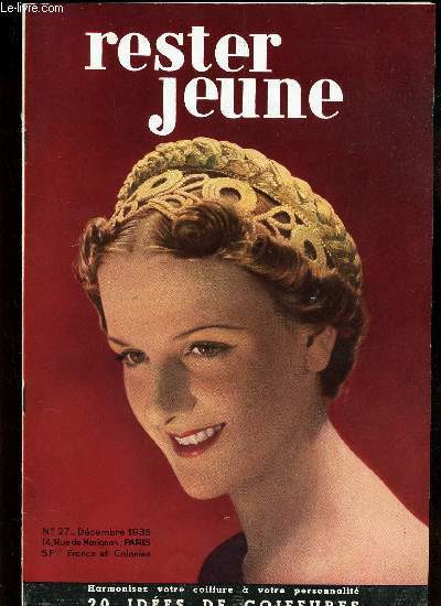 RESTER JEUNE - N27 - decembre 1935 / HORMONISEZ VOTRE COIFFURE A VOTRE PERSONNALITE - 20 IDEES DE COIFFURES etc...