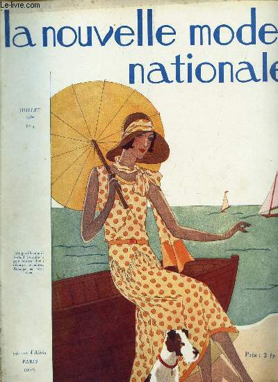 LA NOUVELLE NATIONALE - N4 - JUILLET 1930 / Le refuge sentimental / Quelques jolis chapeaux / en villegiature / Croquis de Paris / LA silouhette a la mode etc...