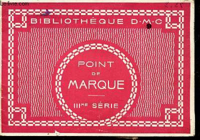 POINT DE MARQUE - IIIe SERIE.