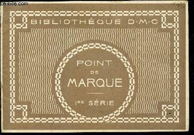 POINT DE MARQUE - Iere SERIE.
