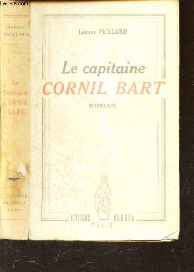 LE CAPITAINE CORNIL BART - ROMAN.