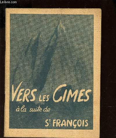 VERS LES CIMES A LA SUITE DE SAINT FRANCOIS