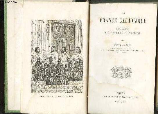 LA FRANCE CATHOLIQUE EN TUNISIE A MALTE ET EN TRIPOLITAINE.